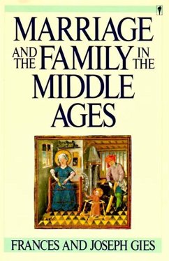 Marriage and the Family in the Middle Ages (eBook, ePUB) - Gies, Frances