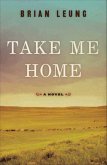 Take Me Home (eBook, ePUB) Take Me Home (eBook, ePUB)