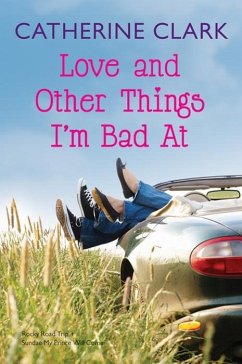 Love and Other Things I'm Bad At (eBook, ePUB) - Clark, Catherine