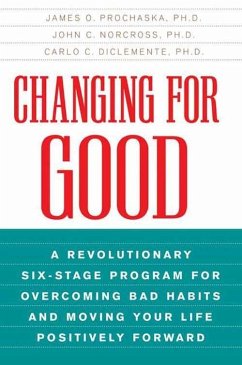 Changing for Good (eBook, ePUB) - Prochaska, James O.; Norcross, John C.; Diclemente, Carlo C.