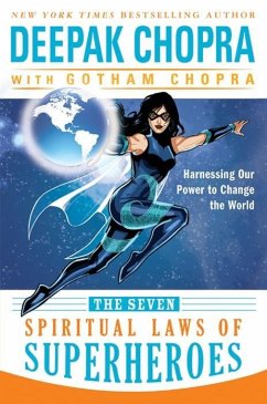 The Seven Spiritual Laws of Superheroes (eBook, ePUB) - Chopra, Deepak