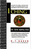 I Ching in Ten Minutes (eBook, ePUB) I Ching in Ten Minutes (eBook, ePUB)