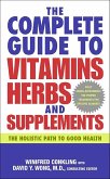 The Complete Guide to Vitamins, Herbs, and Supplements (eBook, ePUB) The Complete Guide to Vitamins, Herbs, and Supplements (eBook, ePUB)