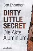 Dirty little secret - Die Akte Aluminium (eBook, ePUB)
