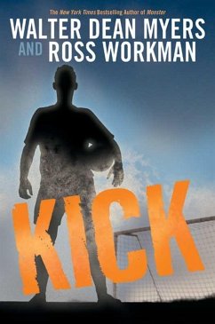 Kick (eBook, ePUB) - Myers, Walter Dean; Workman, Ross