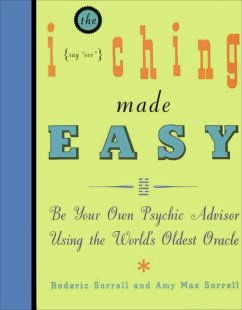 The I Ching Made Easy (eBook, ePUB) - Sorrell, Roderic; Sorrell, Amy M.