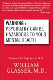Warning: Psychiatry Can Be Hazardous to Your Mental Health (eBook, ePUB)