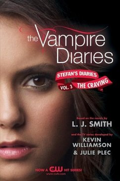 The Vampire Diaries: Stefan's Diaries #3: The Craving (eBook, ePUB) - Smith, L. J.; Kevin Williamson & Julie Plec