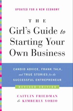 The Girl's Guide to Starting Your Own Business (Revised Edition) (eBook, ePUB) - Friedman, Caitlin; Yorio, Kimberly