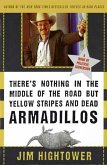 There's Nothing in the Middle of the Road but Yellow Stripes and Dead Armadillos (eBook, ePUB)
