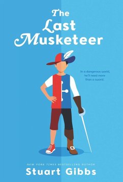 The Last Musketeer (eBook, ePUB) - Gibbs, Stuart The Last Musketeer (eBook, ePUB) - Gibbs, Stuart