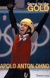 Going for the Gold: Apolo Anton Ohno... - Bild 1