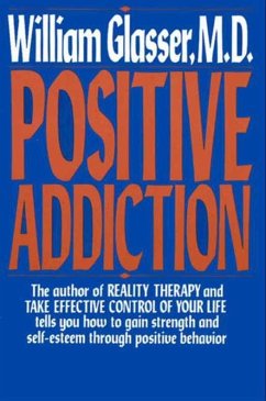 POSITIVE ADDICTION (eBook, ePUB) - Glasser, William