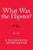 What Was the Hipster? (eBook, ePUB)