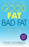 The Complete Good Fat/ Bad Fat, Carb & Calorie Counter (eBook, ePUB)
