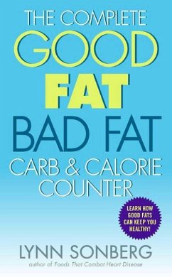 The Complete Good Fat/ Bad Fat, Carb & Calorie Counter (eBook, ePUB) Cover The Complete Good Fat/ Bad Fat, Carb & Calorie Counter (eBook, ePUB)