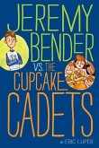 Jeremy Bender vs. the Cupcake Cadets (eBook, ePUB)