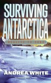 Surviving Antarctica (eBook, ePUB)