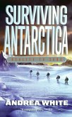 Surviving Antarctica (eBook, ePUB) Surviving Antarctica (eBook, ePUB)