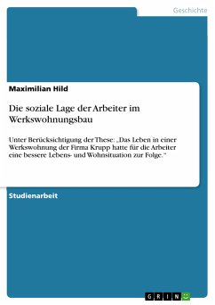 Die Lebens- und Wohnsituation der Arbeiter im Werkswohnungsbau und der Stadt am Ende des 19. Jahrhunderts (eBook, PDF) - Hild, Maximilian