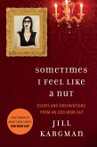Sometimes I Feel Like a Nut (eBook, ePUB) Sometimes I Feel Like a Nut (eBook, ePUB)