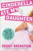Cinderella Ate My Daughter (eBook, ePUB)