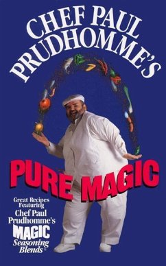 Chef Paul Prudhomme's Pure Magic (eBook, ePUB) - Prudhomme, Paul