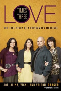 Love Times Three (eBook, ePUB) - Darger, Joe; Darger, Alina; Darger, Vicki; Darger, Valerie; Adams, Brooke