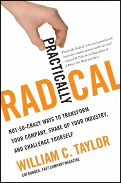 Practically Radical (eBook, ePUB) - Taylor, William C.