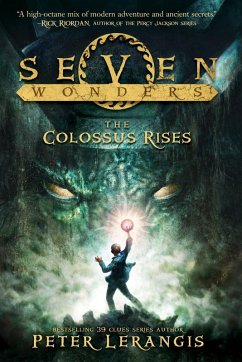 Seven Wonders Book 1: The Colossus Rises (eBook, ePUB) - Lerangis, Peter