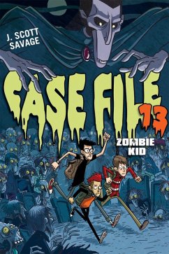 Case File 13: Zombie Kid (eBook, ePUB) - Savage, J. Scott