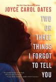 Two or Three Things I Forgot to Tell You (eBook, ePUB)