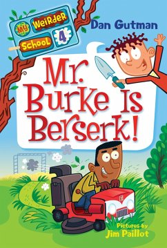 My Weirder School #4: Mr. Burke Is Berserk! (eBook, ePUB) - Gutman, Dan
