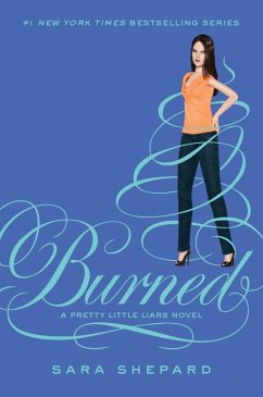 Pretty Little Liars #12: Burned (eBook, ePUB) - Shepard, Sara