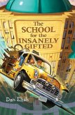 The School for the Insanely Gifted (eBook, ePUB)