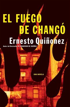 El Fuego de Chango (eBook, ePUB) - Quinonez, Ernesto