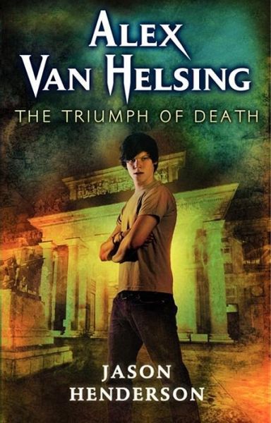 Alex Van Helsing: The Triumph of Death (eBook, ePUB) Alex Van Helsing: The Triumph of Death (eBook, ePUB)