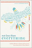 Not Less Than Everything (eBook, ePUB) Not Less Than Everything (eBook, ePUB)