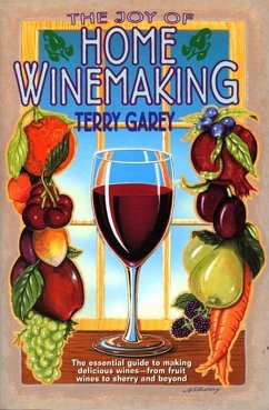Joy of Home Wine Making (eBook, ePUB) - Garey, Terry A.