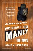 And Now We Shall Do Manly Things (eBook, ePUB)