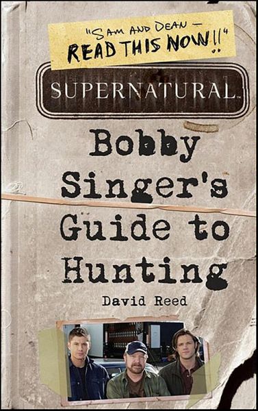 Supernatural: Bobby Singer's Guide to Hunting (eBook, ePUB) Supernatural: Bobby Singer's Guide to Hunting (eBook, ePUB)