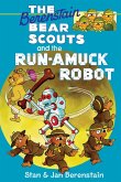 The Berenstain Bears Chapter Book: The Run-Amuck Robot (eBook, ePUB) The Berenstain Bears Chapter Book: The Run-Amuck Robot (eBook, ePUB)