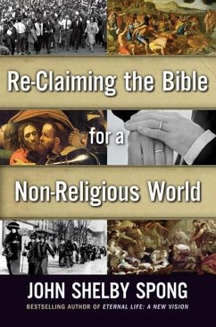 Re-Claiming the Bible for a Non-Religious World (eBook, ePUB) - Spong, John Shelby