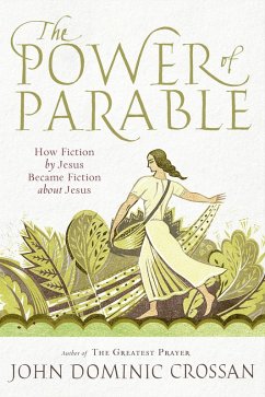 The Power of Parable (eBook, ePUB) - Crossan, John Dominic
