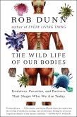 The Wild Life of Our Bodies (eBook, ePUB) The Wild Life of Our Bodies (eBook, ePUB)
