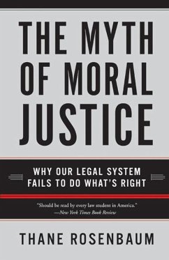The Myth of Moral Justice (eBook, ePUB) - Rosenbaum, Thane