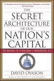The Secret Architecture of Our Nation's Capital (eBook, ePUB) The Secret Architecture of Our Nation's Capital (eBook, ePUB)