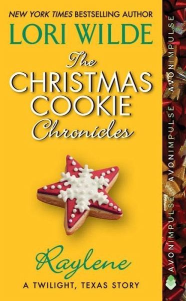 The Christmas Cookie Chronicles: Raylene (eBook, ePUB) The Christmas Cookie Chronicles: Raylene (eBook, ePUB)