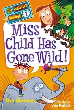 My Weirder School #1: Miss Child Has Gone Wild! (eBook, ePUB) - Gutman, Dan