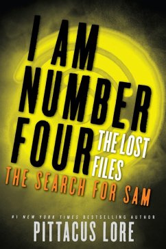 I Am Number Four: The Lost Files: The Search for Sam (eBook, ePUB) - Lore, Pittacus
